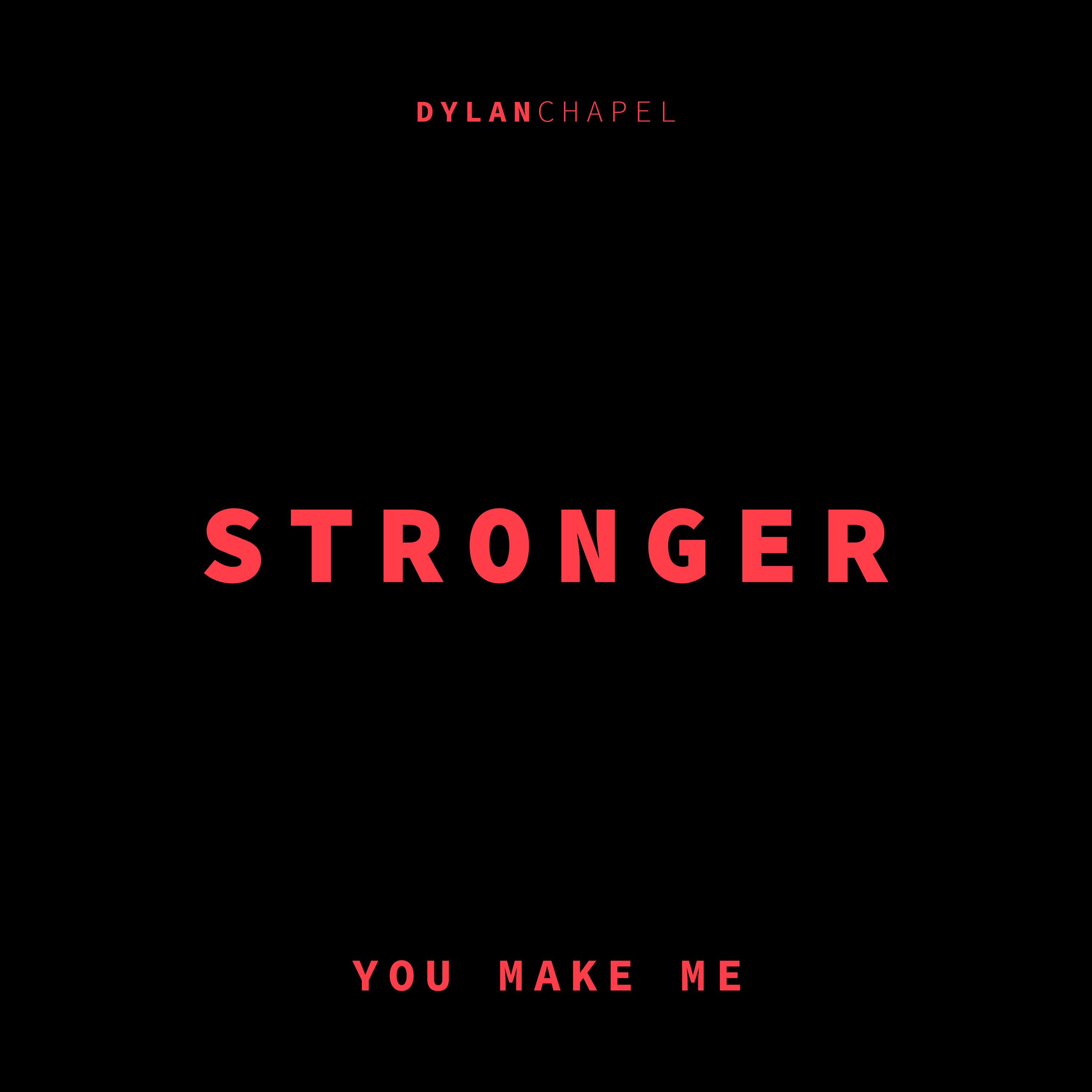 Dylan Chapel - You Make Me Stronger